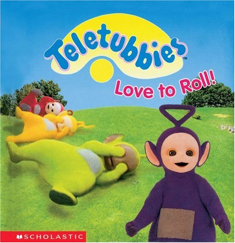 Teletubbies Love To Roll by Scholastic