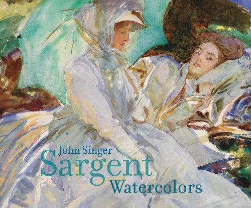 John Singer Sargent: Watercolors by Erica Hirshler  ,