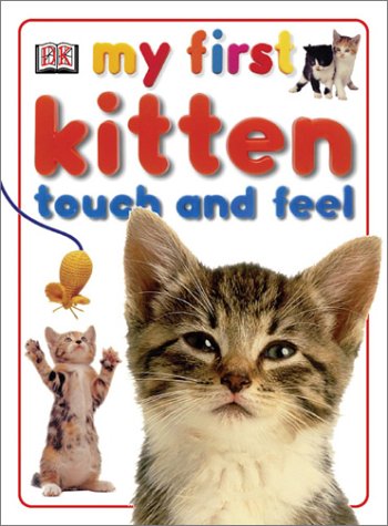 My First Kitten Touch and Feel by DK