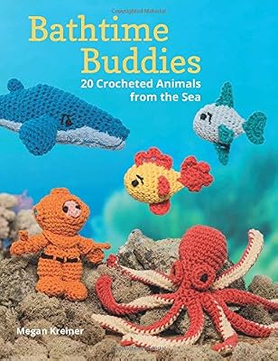 Bathtime Buddies: 20 Crocheted Animals from the Sea