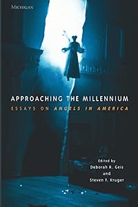 Approaching the Millennium: Essays on Angels in America (Theater: Theory/Text/Performance)