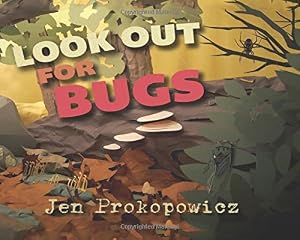 Look Out for Bugs by Jen Prokopowicz