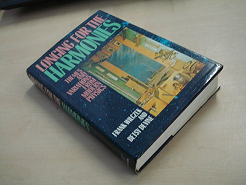 Longing for the Harmonies: Themes and Variations from Modern Physics by Frank Wilczek