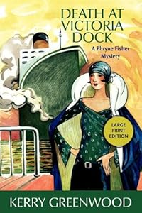 Death at Victoria Dock: A Phryne Fisher Mystery (Phryne Fisher Mysteries)