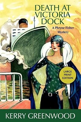 Death at Victoria Dock: A Phryne Fisher Mystery (Phryne Fisher Mysteries)