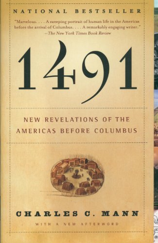 1491: New Revelations of the Americas Before Columbus by Charles C. Mann