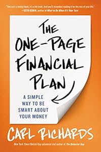The One-Page Financial Plan: A Simple Way to Be Smart About Your Money by Carl Richards