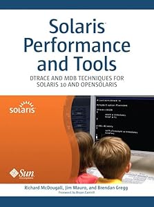 Solaris Performance and Tools: DTrace and MDB Techniques for Solaris 10 and OpenSolaris by Richard McDougall
