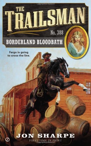 The Trailsman #388: Borderland Bloodbath by Jon Sharpe