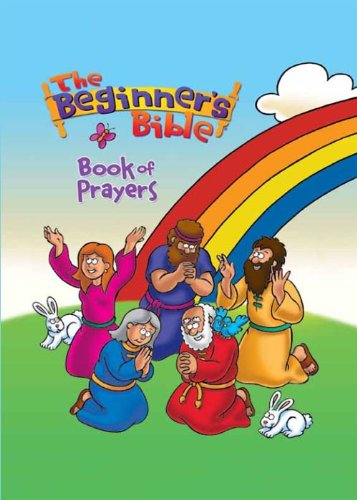 The Beginner's Bible Book of Prayers by The Beginner's Bible