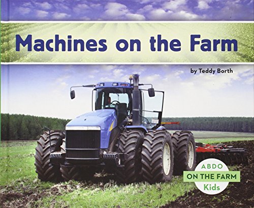 Machines on the Farm by Teddy Borth