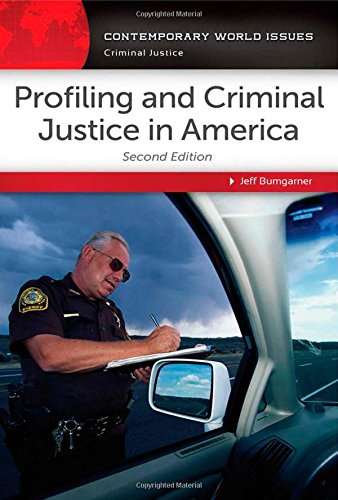 Profiling and Criminal Justice in America: A Reference Handbook, 2nd Edition by Jeff Bumgarner