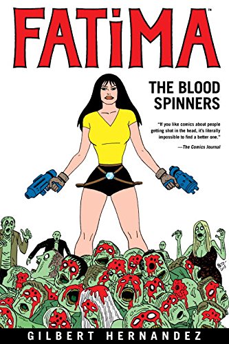 Fatima: The Blood Spinners by Gilbert Hernandez  (Author, Illustrator)