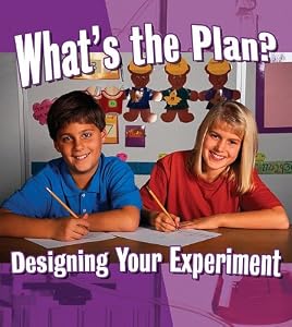 What's the Plan?: Designing Your Experiment (Step Into Science)