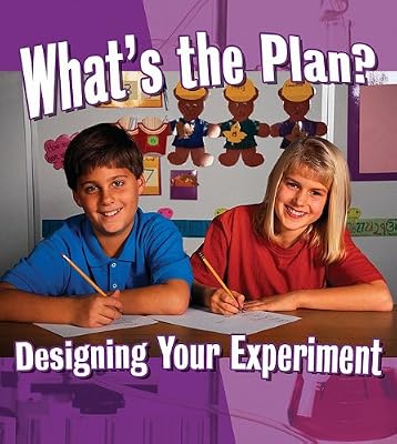 What's the Plan?: Designing Your Experiment (Step Into Science)