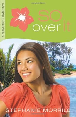 So Over It (The Reinvention of Skylar Hoyt)