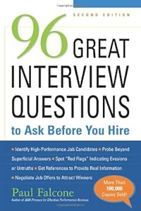 96 Great Interview Questions to Ask Before You Hire by Paul Falcone