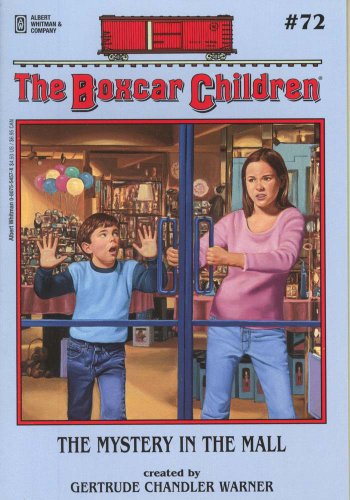 
The Mystery in the Mall (The Boxcar Children Mysteries #72)  by   Gertrude Chandler Warner (Creator)