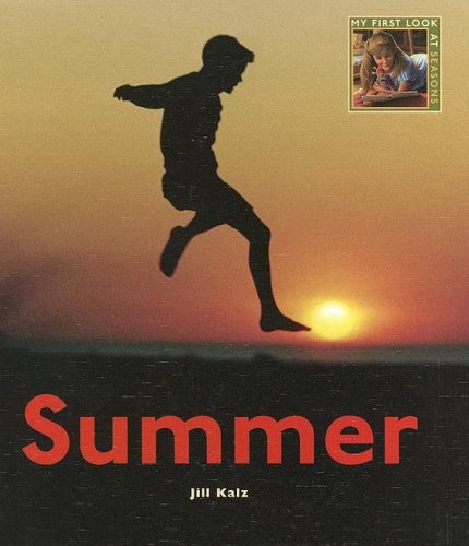 Summer (My First Look at: Seasons) by Jill Kalz
