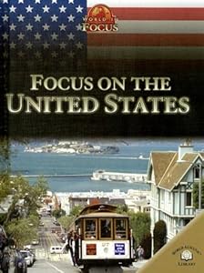 Focus on the United States (World in Focus)
