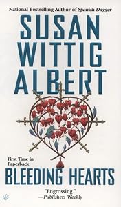 Bleeding Hearts (China Bayles Mystery)