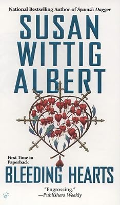 Bleeding Hearts (China Bayles Mystery)