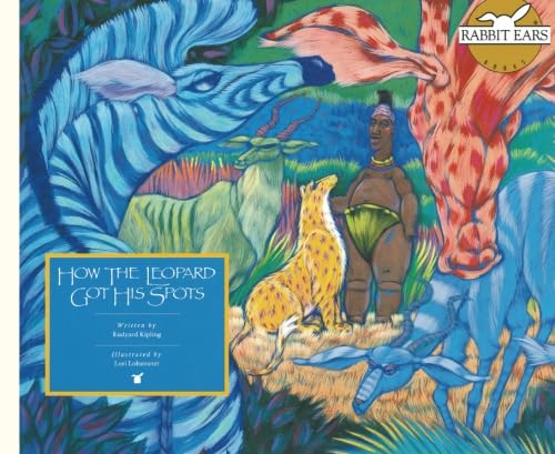How the Leopard Got His Spots (Rabbit Ears Storybook Classic) by Rudyard Kipling