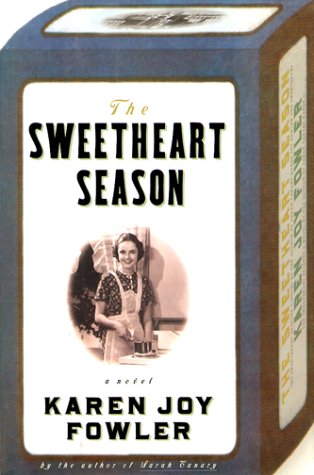 The Sweetheart Season: A Novel by Karen Joy Fowler