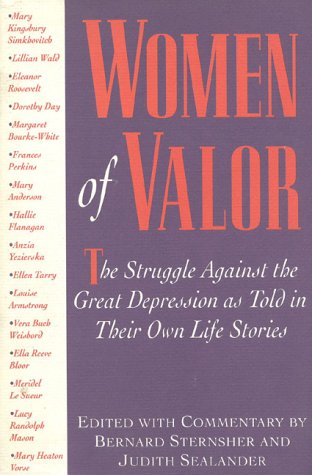 Women of Valor: The Struggle Against the Great Depression as Told in Their Own Life Stories by Judith Sealander