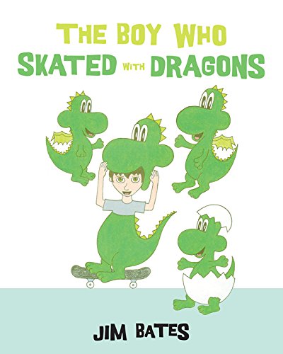 The Boy Who Skated with Dragons by Jim Bates