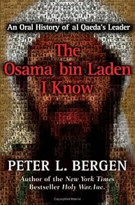 The Osama bin Laden I Know: An Oral History of al Qaeda's Leader