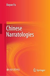 Chinese Narratologies by Xiuyan Fu