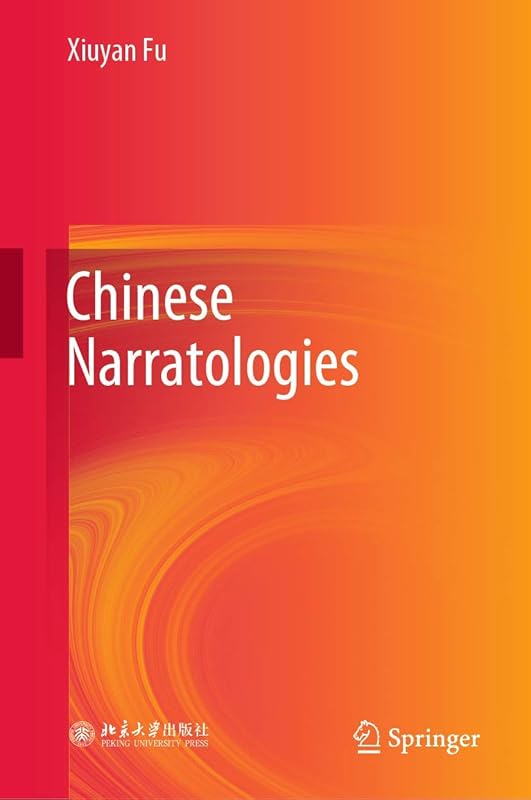 Chinese Narratologies by Xiuyan Fu