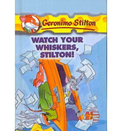 Watch Your Whiskers, Stilton! by Geronimo Stilton