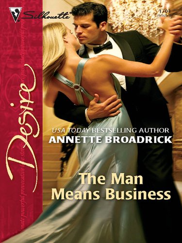 The Man Means Business (Silhouette Desire) by Annette Broadrick