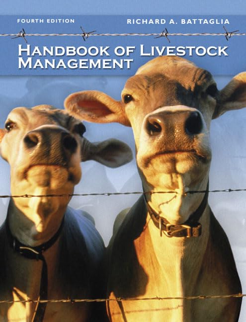 Handbook of Livestock Management (4th Edition) by Richard A. Battaglia