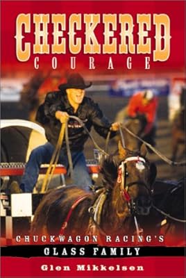 Checkered Courage: Chuckwagon Racing's Glass Family