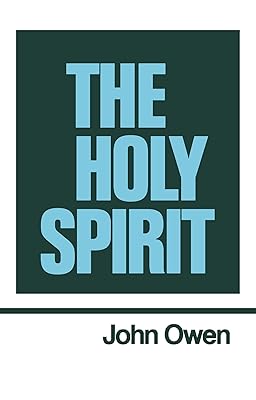 The Works of John Owen, Vol. 3: The Holy Spirit