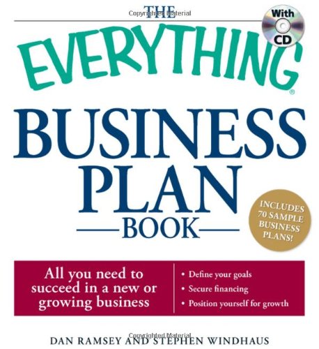 The Everything Business Plan Book with CD: All you need to succeed in a new or growing business by Dan Ramsey