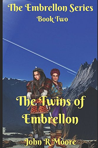 The Twins of Embrellon: Book Two of the Embrellon Series by John R Moore