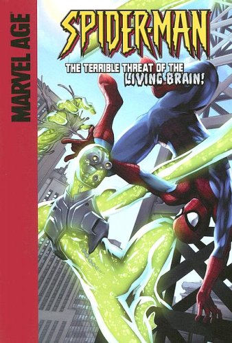 The Terrible Threat of the Living Brain! (Spider-Man) by Todd Dezago