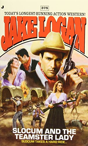 Slocum #378: Slocum and the Teamster Lady by Jake Logan