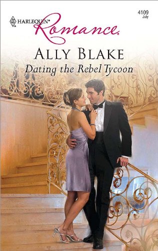 Dating the Rebel Tycoon by Ally Blake