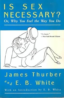 Is Sex Necessary?: Or, Why You Feel the Way You Do