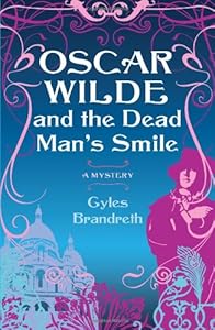 Oscar Wilde and the Dead Man's Smile: A Mystery