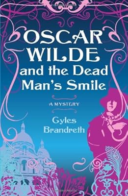 Oscar Wilde and the Dead Man's Smile: A Mystery