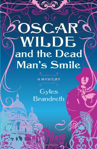 Oscar Wilde and the Dead Man's Smile: A Mystery by Gyles Brandreth