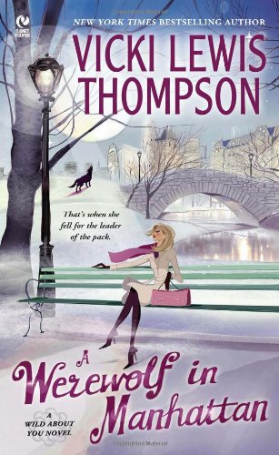 A Werewolf in Manhattan: A Wild About You Novel by Vicki Lewis Thompson