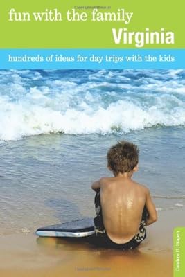 Fun with the Family Virginia, 8th: Hundreds of Ideas for Day Trips with the Kids (Fun with the Family Series)