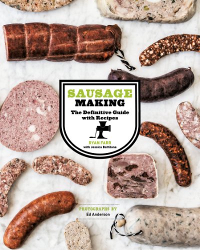 Sausage Making: The Definitive Guide with Recipes by Ryan Farr